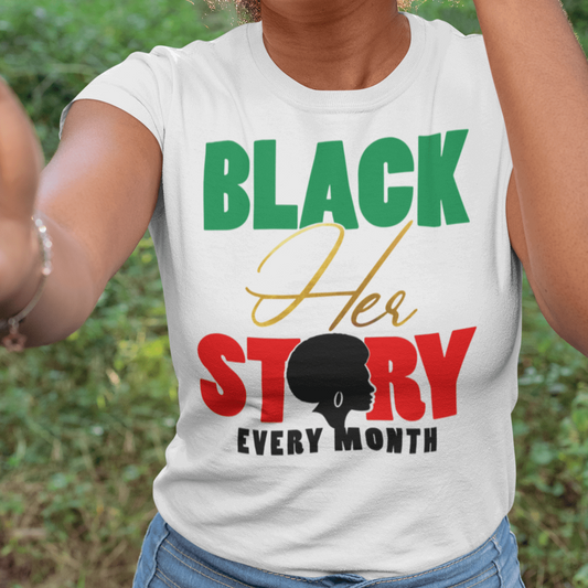 Black Her Story T-Shirt, Sweatshirt, Hoodie, , black history shirt, black history month shirts - Wilson Design Group