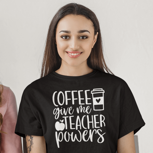 Coffee Give me Teacher Powers t shirt, Coffee Lover Shirt, Coffee Shirt - Wilson Design Group