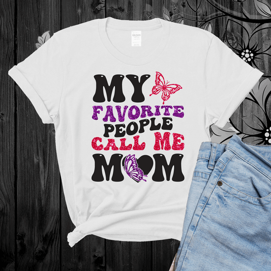 My favorite people call me mom t shirt with (no mess) pink and purple glitter, Call me mom shirt, Birthday Gift for Mom, Mothers Day gift - Wilson Design Group