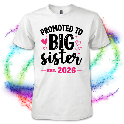 Promoted to Big Sister Shirt Est 2026 2027 | New Big Sister T-Shirt | Pregnancy Announcement Gift for Girls