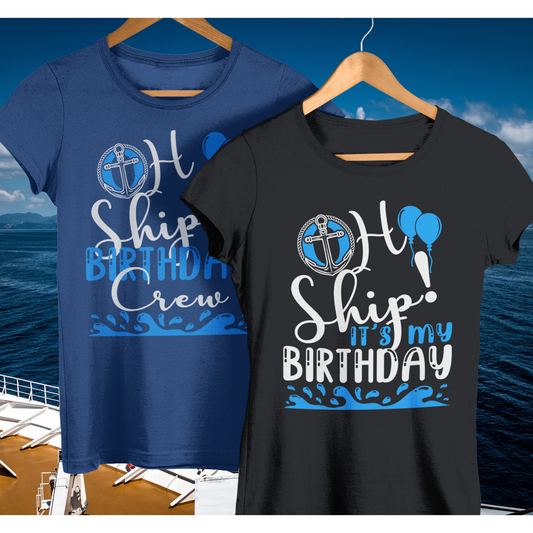 Oh Ship It's my birthday shirt, Birthday Crew Shirts, birthday squad shirts - Wilson Design Group