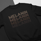 Melanin Tshirt, sweatshirt, hoodie, black history shirt, black history month shirts - Wilson Design Group