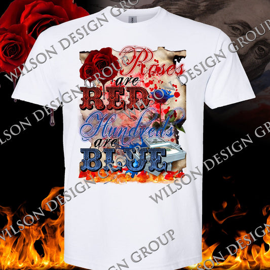 Roses are Red Hundreds are Blue T-Shirt - Wilson Design Group