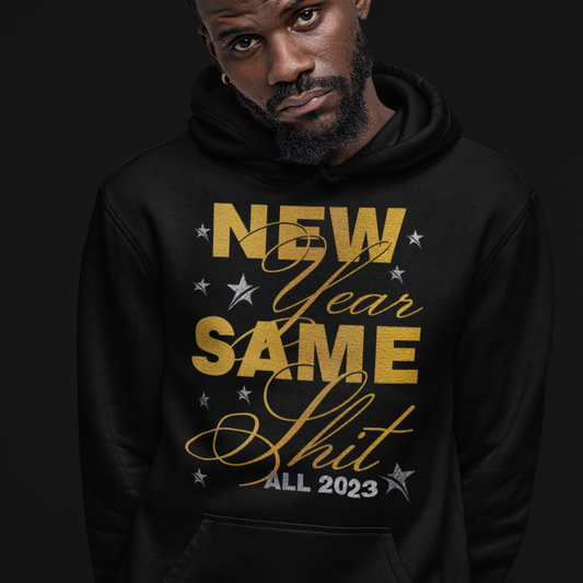 New Year, Same Shit Happy New Year 2023 Shirt/Hoodie - Wilson Design Group