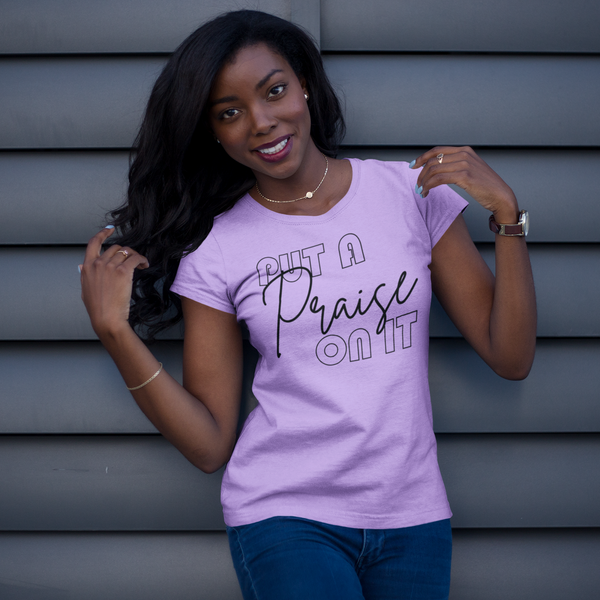 Put a Praise on it Shirt - Wilson Design Group