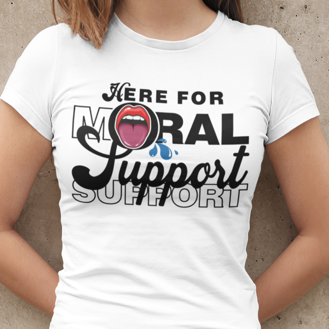 Here for Moral Support Shirt - Wilson Design Group